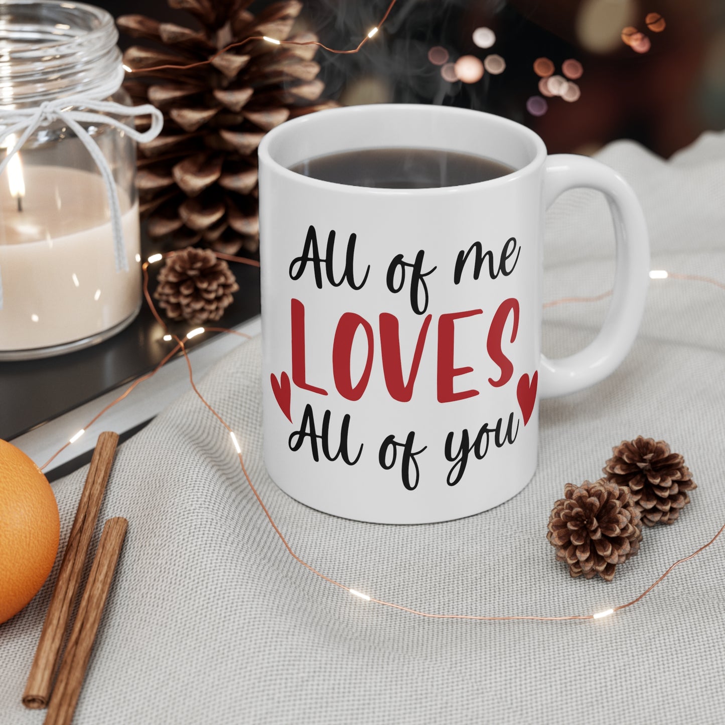 All of me Loves all of you, Mug 11oz